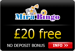 Mira Bingo free &pound;20 no deposit bingo bonus
