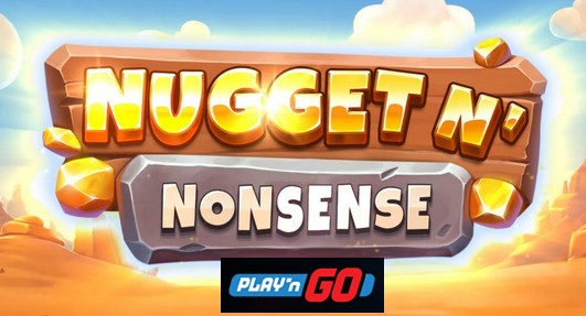Nugget n' Nonsense (Play'n GO): A Wild Gold Rush of Chaos & Big Wins