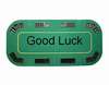poker table good luck.jpg